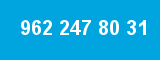 962 247 80 31